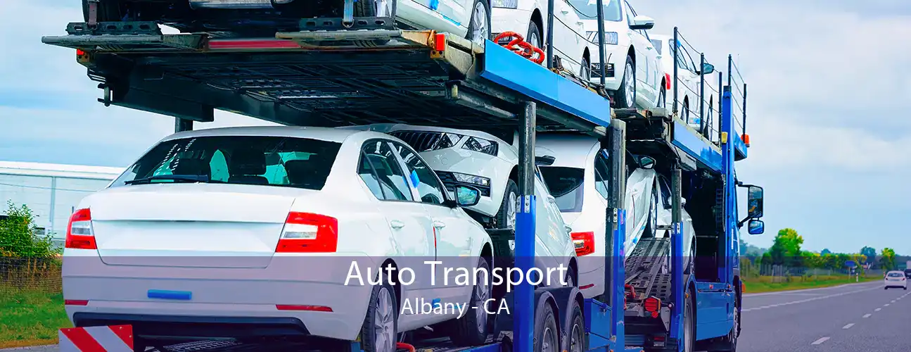 Auto Transport Albany - CA