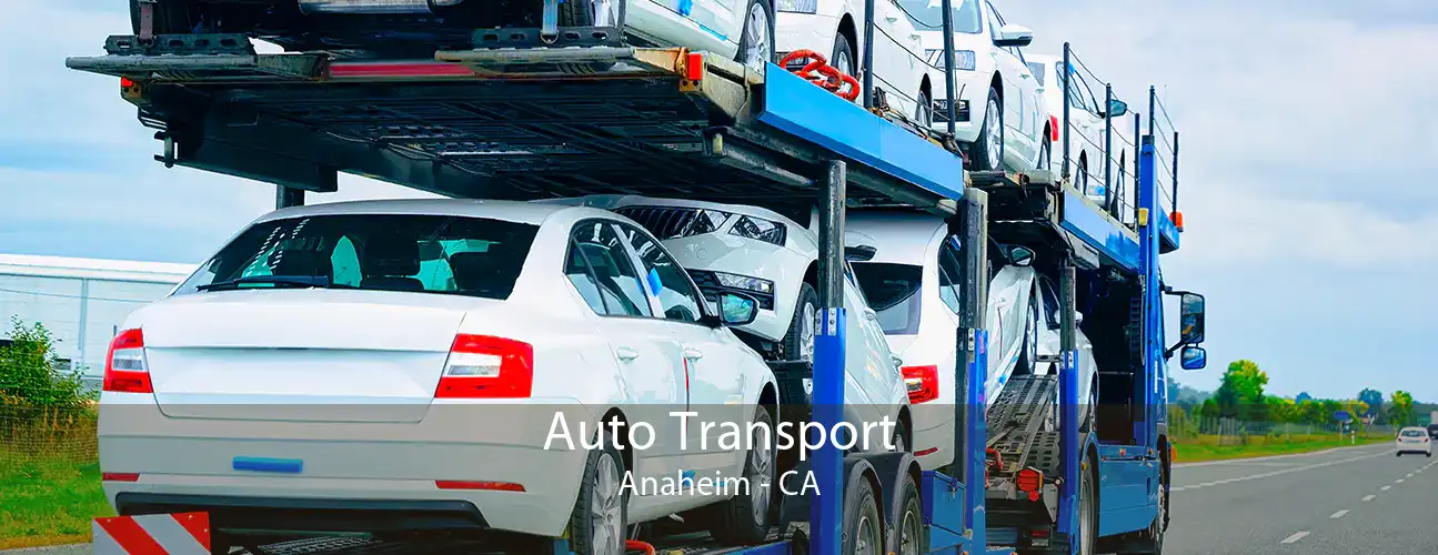 Auto Transport Anaheim - CA