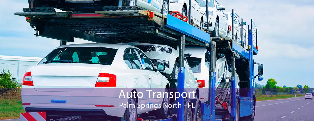 Auto Transport Palm Springs North - FL