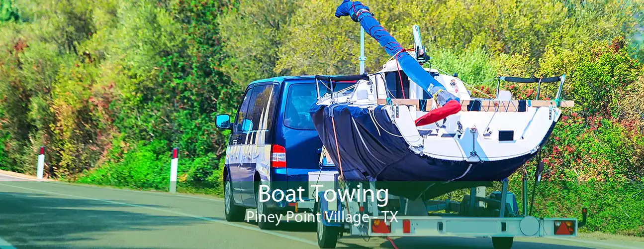 Boat Towing Piney Point Village - TX