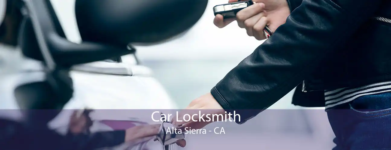 Car Locksmith Alta Sierra - CA