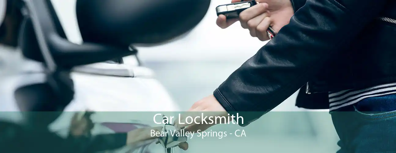 Car Locksmith Bear Valley Springs - CA