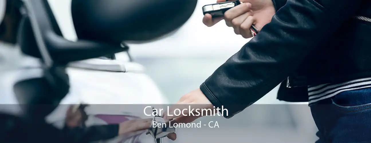Car Locksmith Ben Lomond - CA