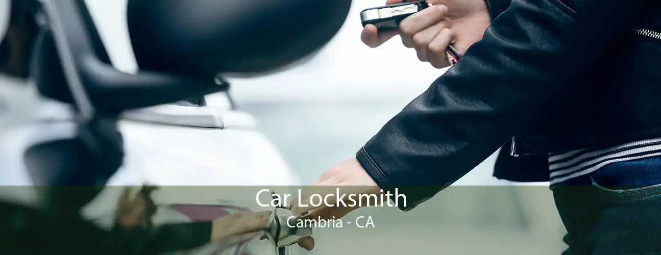 Car Locksmith Cambria - CA