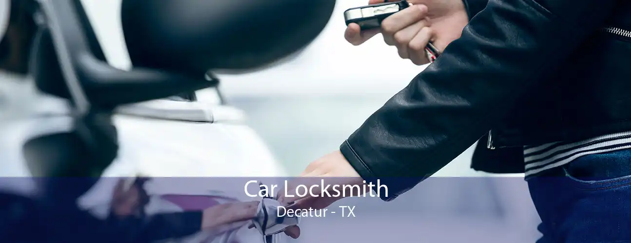Car Locksmith Decatur - TX