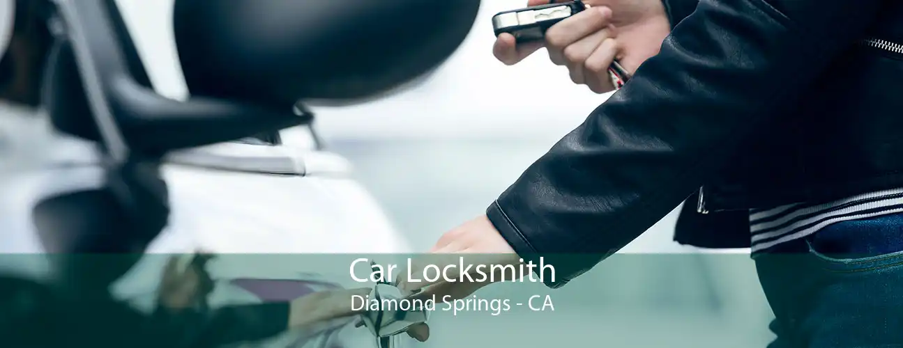 Car Locksmith Diamond Springs - CA