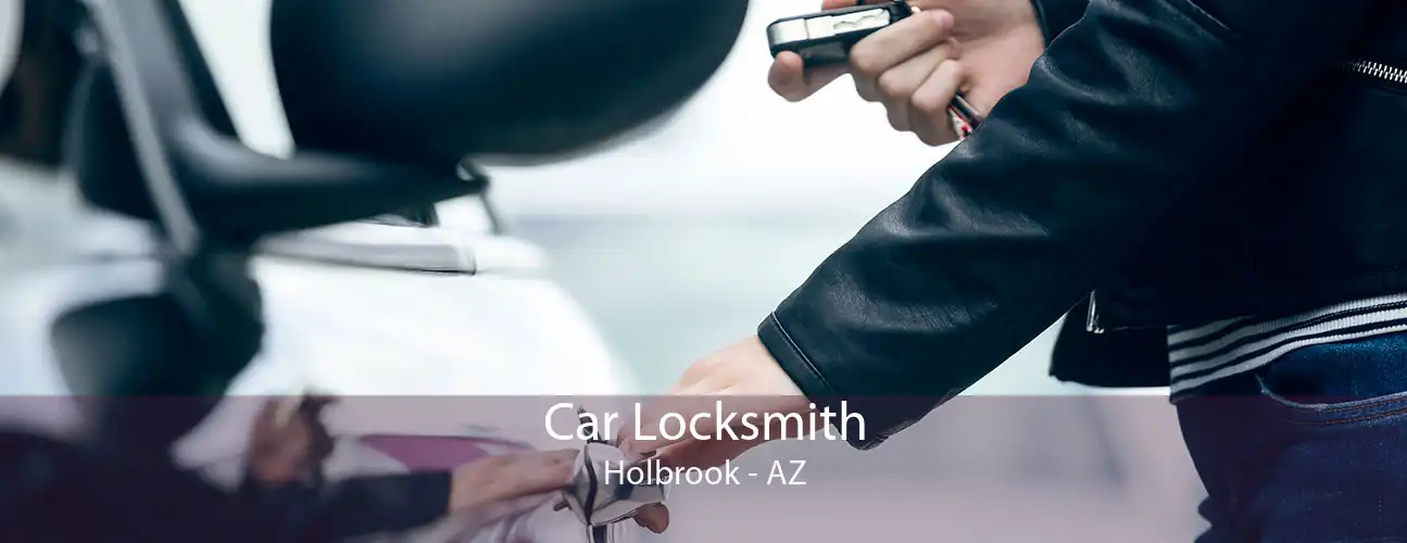 Car Locksmith Holbrook - AZ
