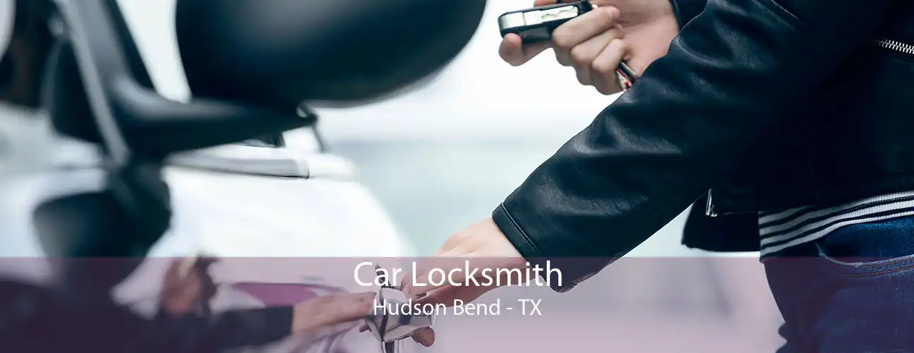 Car Locksmith Hudson Bend - TX