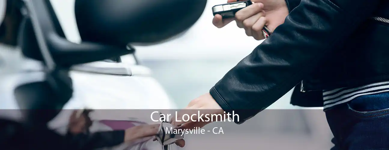 Car Locksmith Marysville - CA