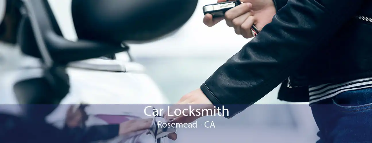 Car Locksmith Rosemead - CA
