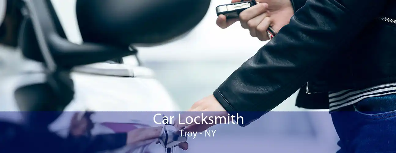 Car Locksmith Troy - NY