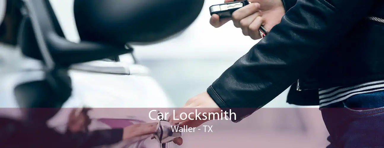 Car Locksmith Waller - TX