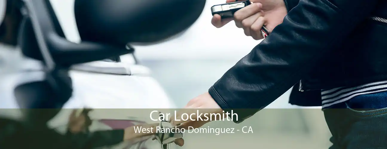 Car Locksmith West Rancho Dominguez - CA