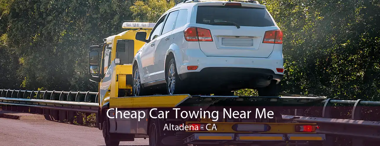 Cheap Car Towing Near Me Altadena - CA