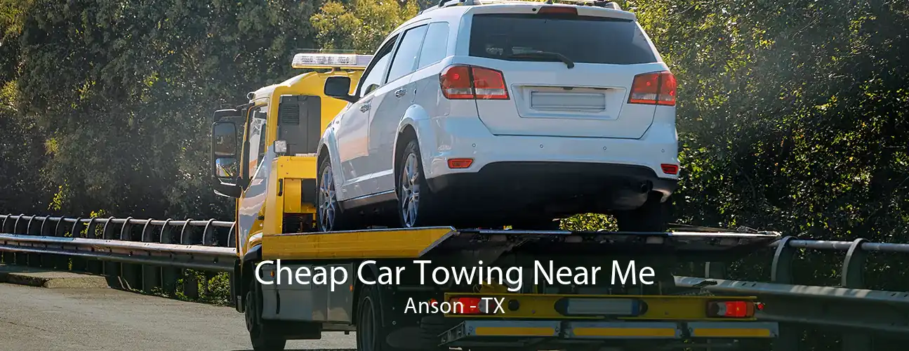 Cheap Car Towing Near Me Anson - TX