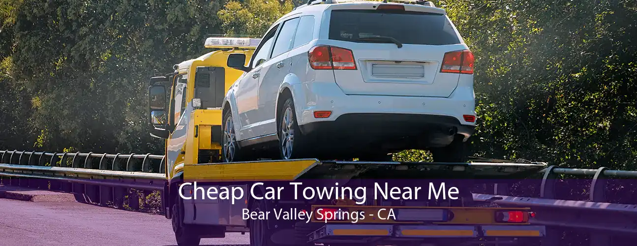 Cheap Car Towing Near Me Bear Valley Springs - CA