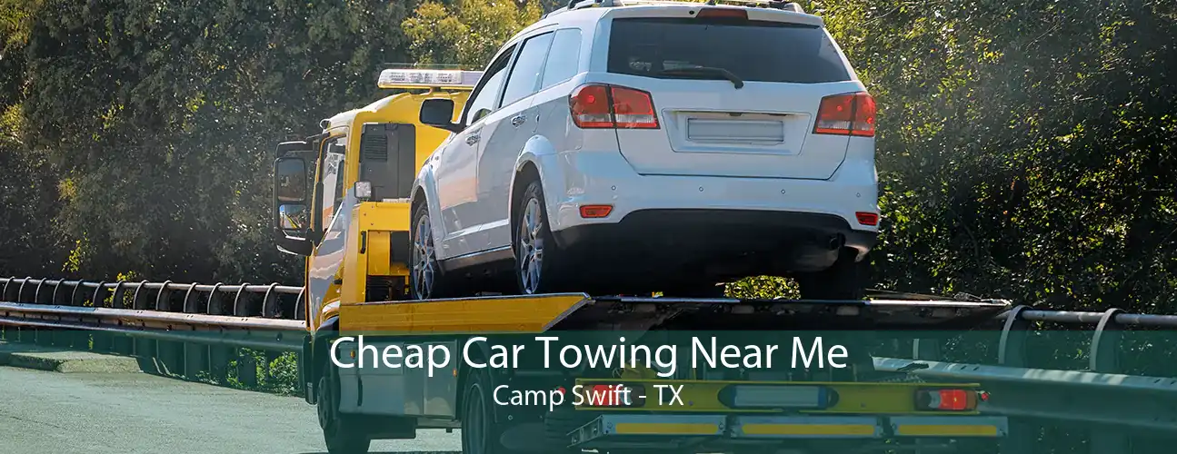 Cheap Car Towing Near Me Camp Swift - TX