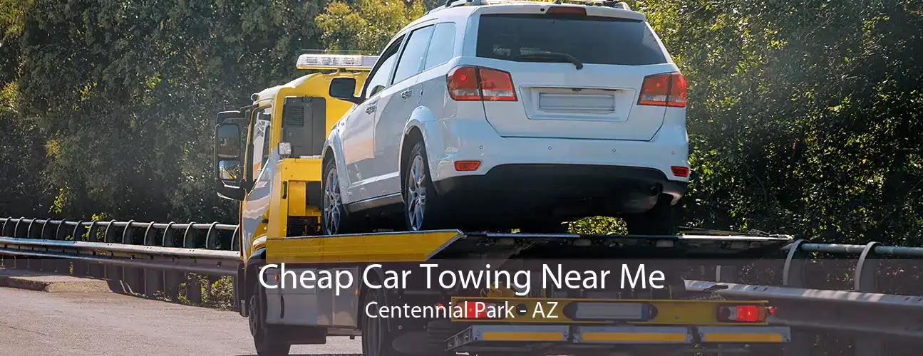 Cheap Car Towing Near Me Centennial Park - AZ