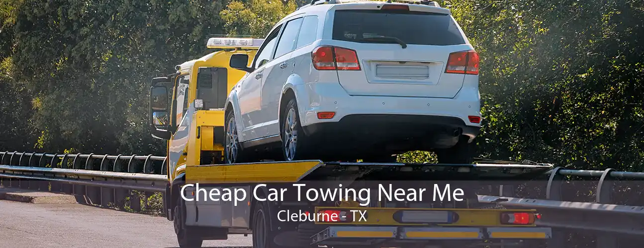 Cheap Car Towing Near Me Cleburne - TX