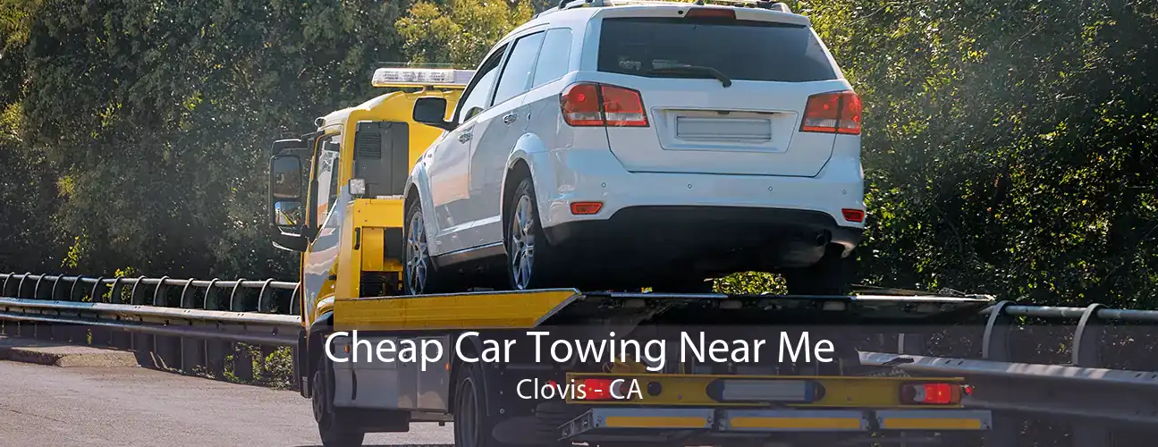 Cheap Car Towing Near Me Clovis - CA
