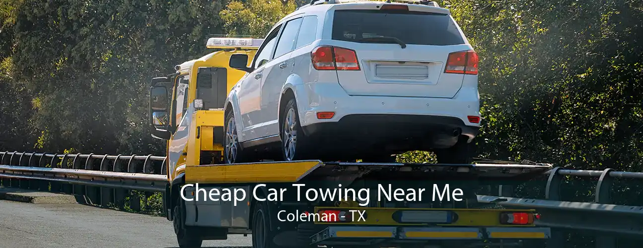 Cheap Car Towing Near Me Coleman - TX