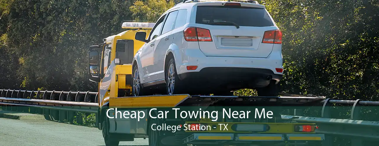 Cheap Car Towing Near Me College Station - TX