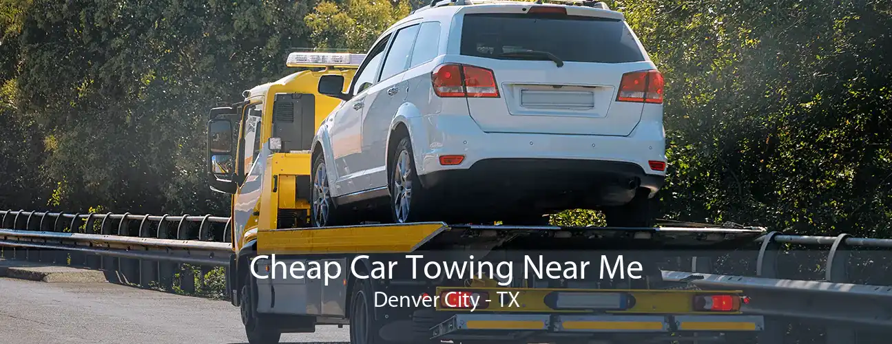 Cheap Car Towing Near Me Denver City - TX