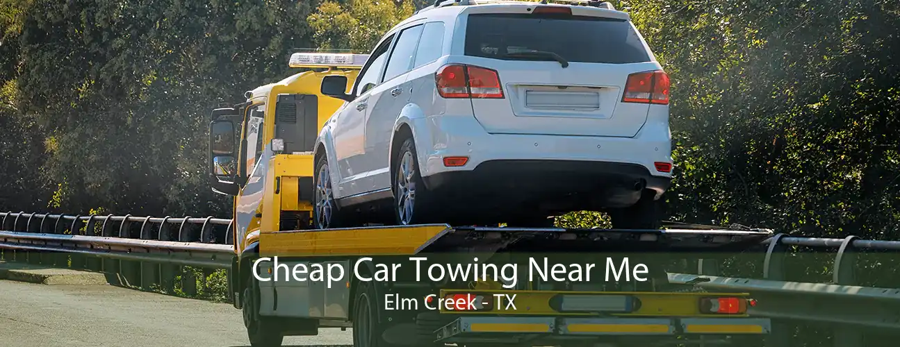 Cheap Car Towing Near Me Elm Creek - TX