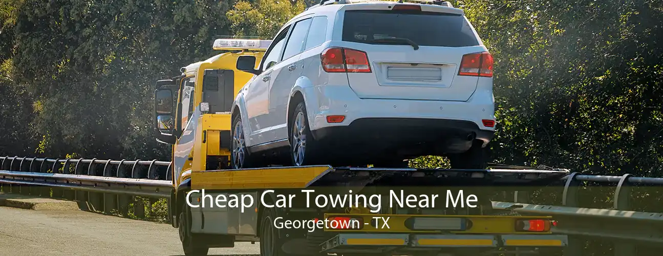 Cheap Car Towing Near Me Georgetown - TX