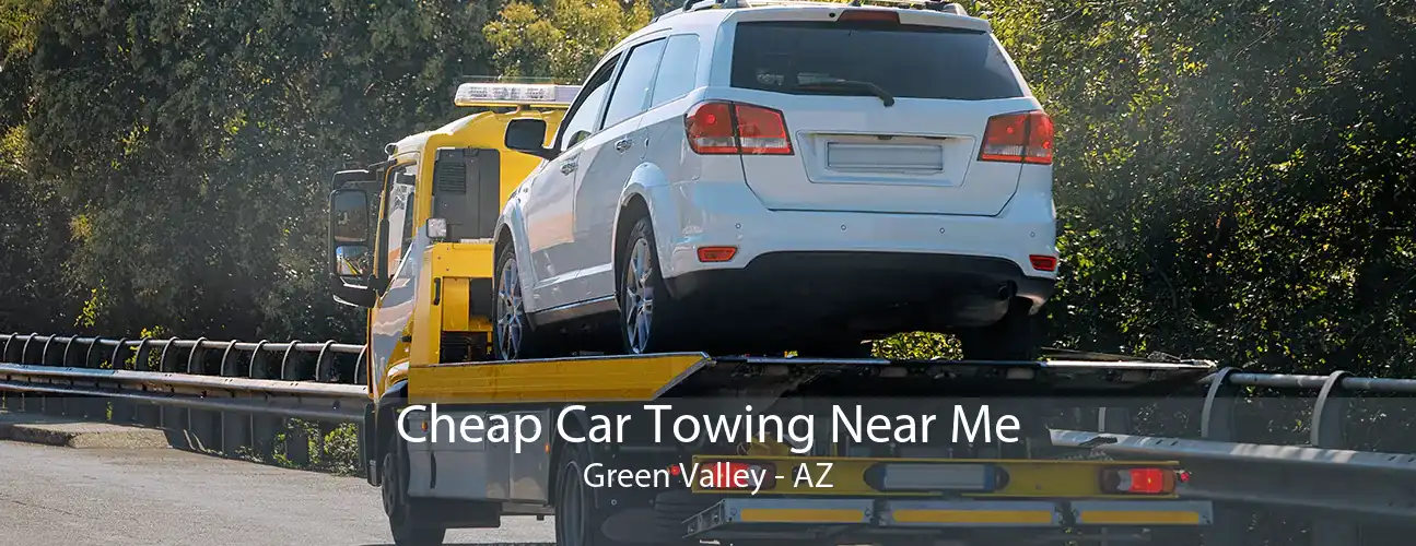 Cheap Car Towing Near Me Green Valley - AZ