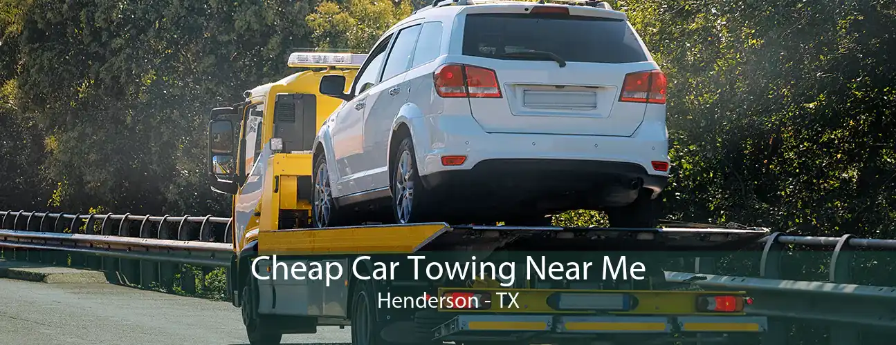 Cheap Car Towing Near Me Henderson - TX