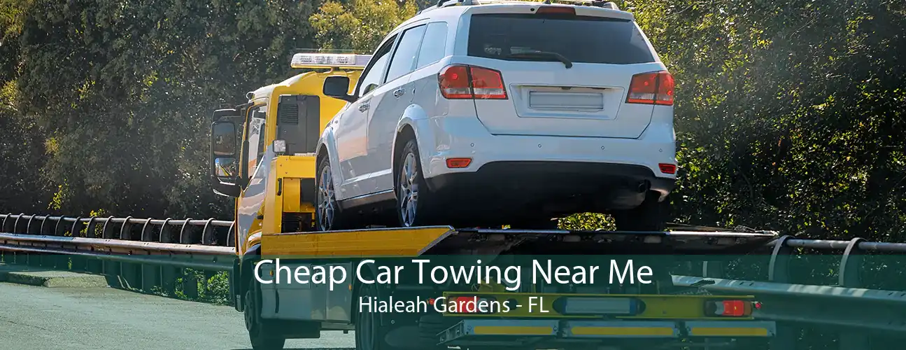 Cheap Car Towing Near Me Hialeah Gardens - FL