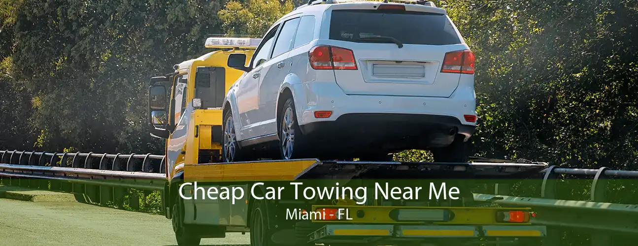 Cheap Car Towing Near Me Miami - FL