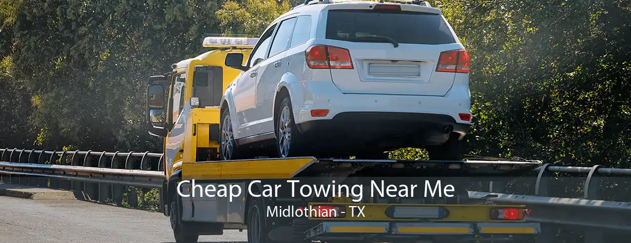 Cheap Car Towing Near Me Midlothian - TX