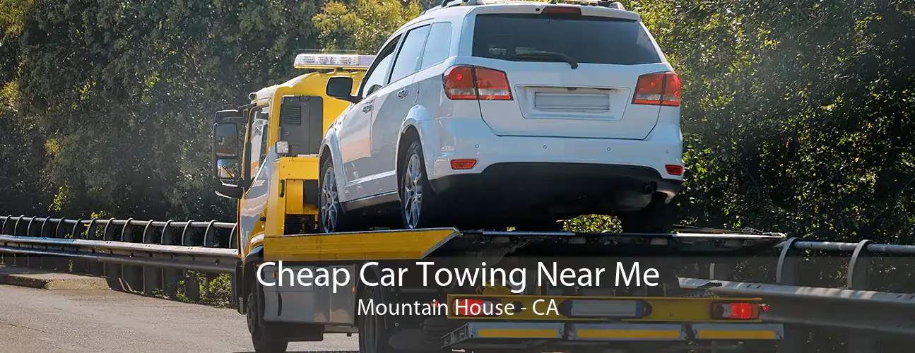Cheap Car Towing Near Me Mountain House - CA