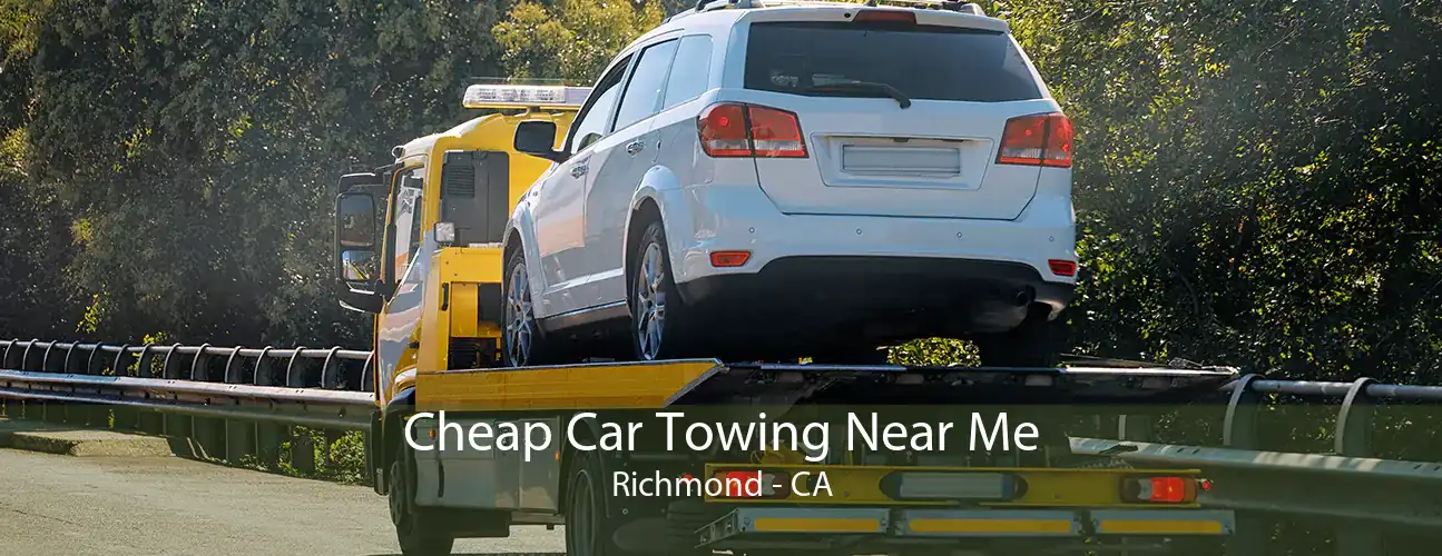 Cheap Car Towing Near Me Richmond - CA