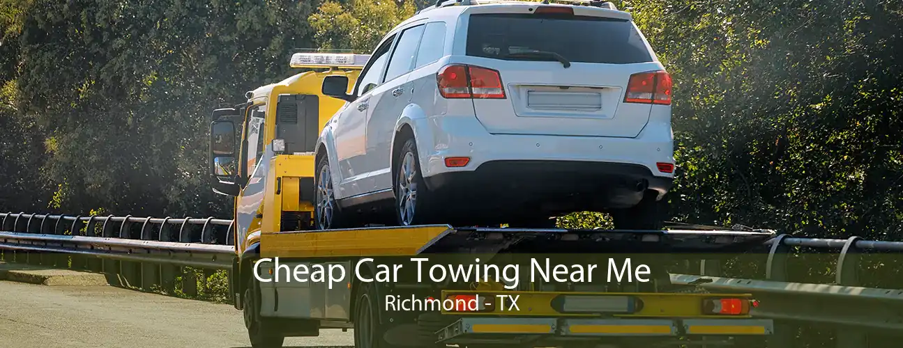 Cheap Car Towing Near Me Richmond - TX