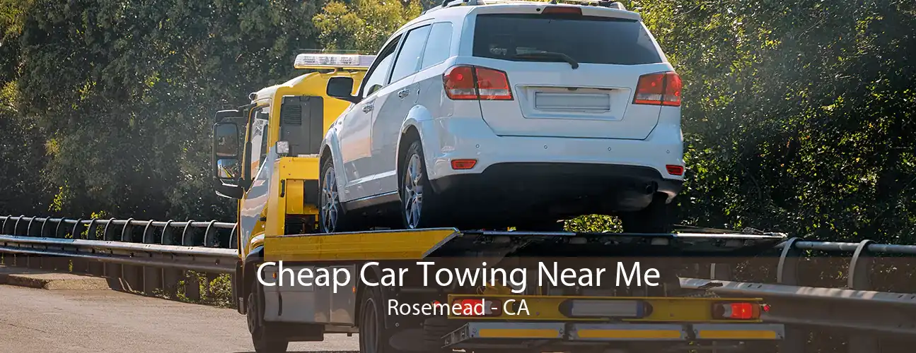 Cheap Car Towing Near Me Rosemead - CA