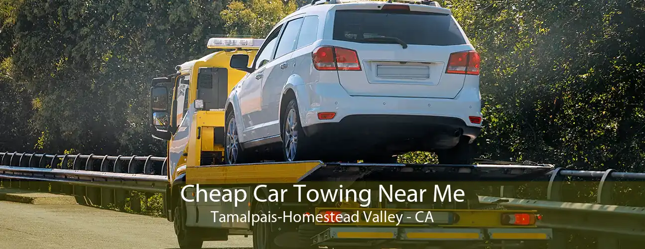 Cheap Car Towing Near Me Tamalpais-Homestead Valley - CA