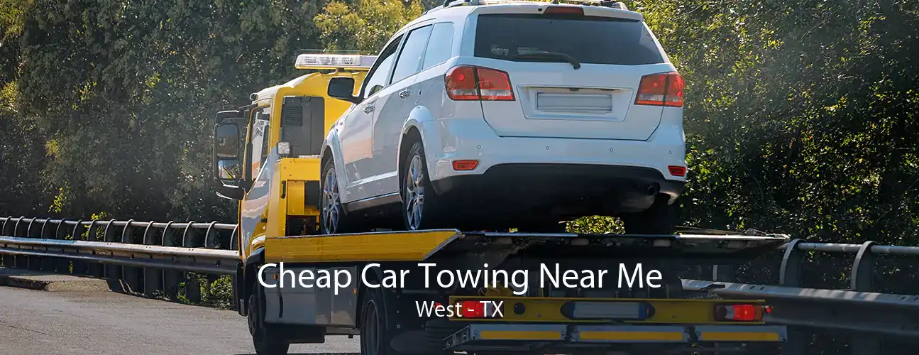 Cheap Car Towing Near Me West - TX