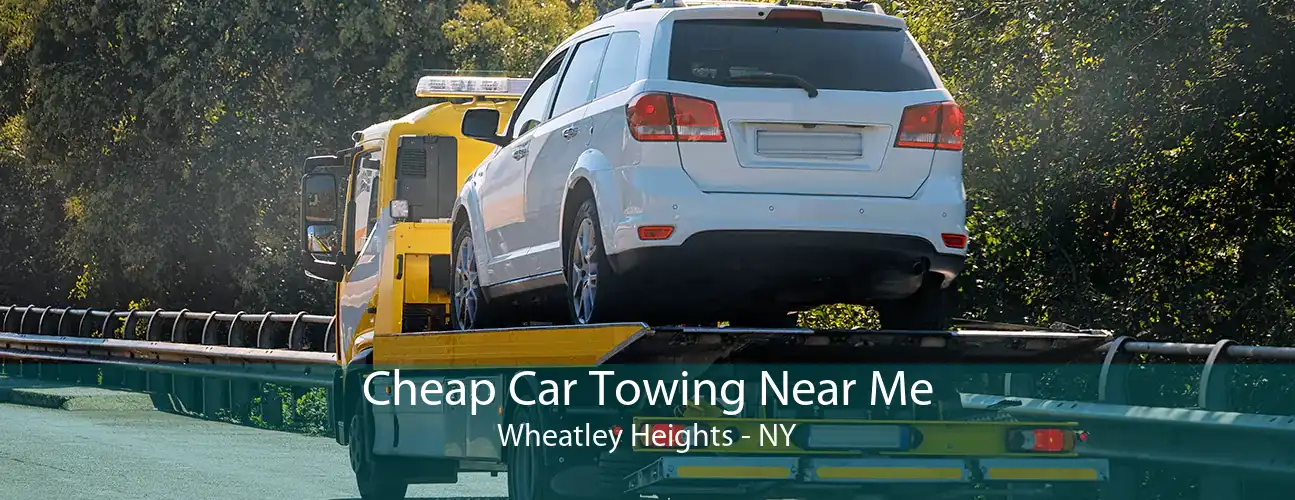 Cheap Car Towing Near Me Wheatley Heights - NY
