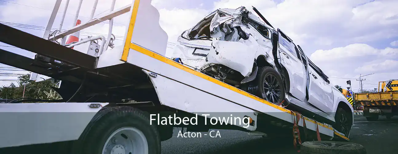 Flatbed Towing Acton - CA