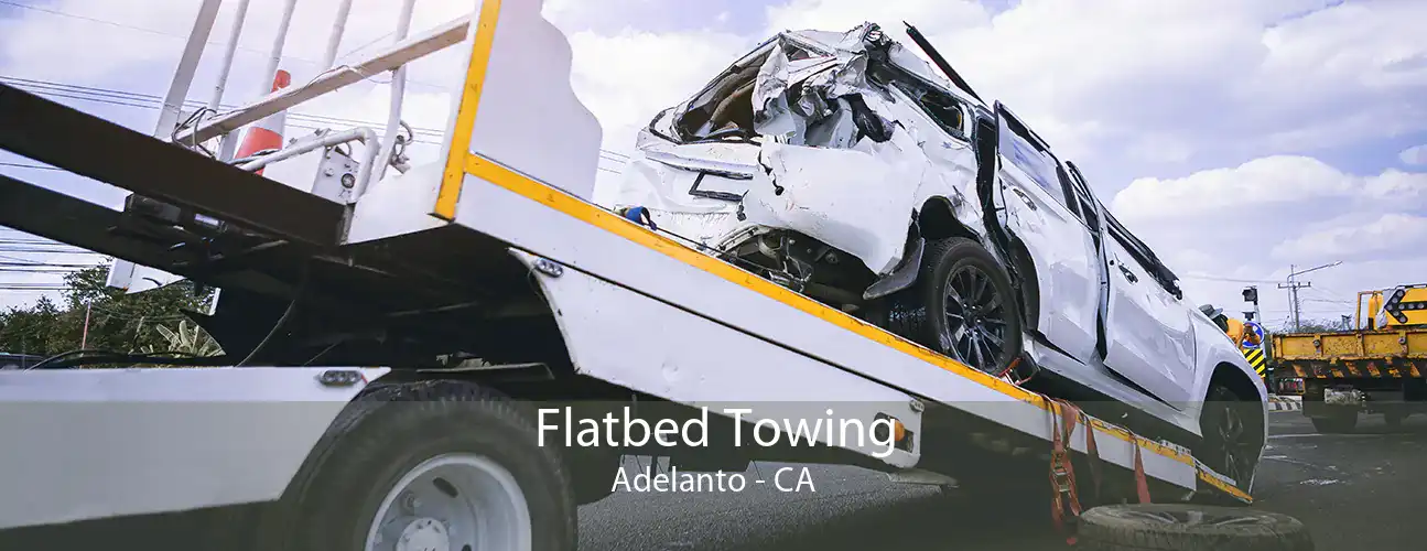 Flatbed Towing Adelanto - CA