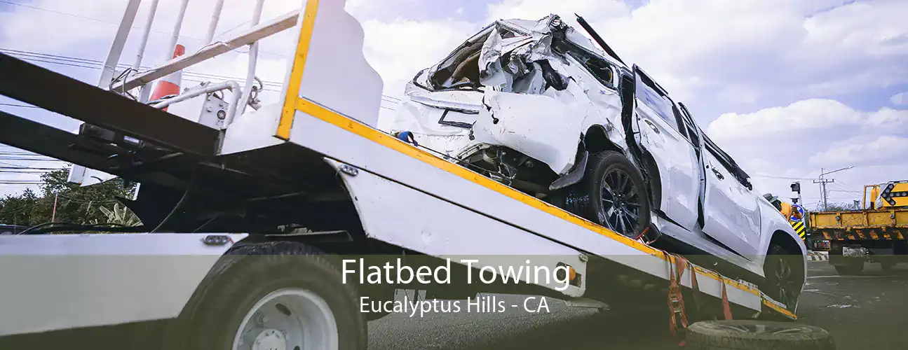 Flatbed Towing Eucalyptus Hills - CA
