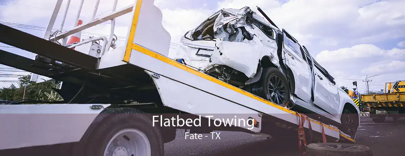 Flatbed Towing Fate - TX
