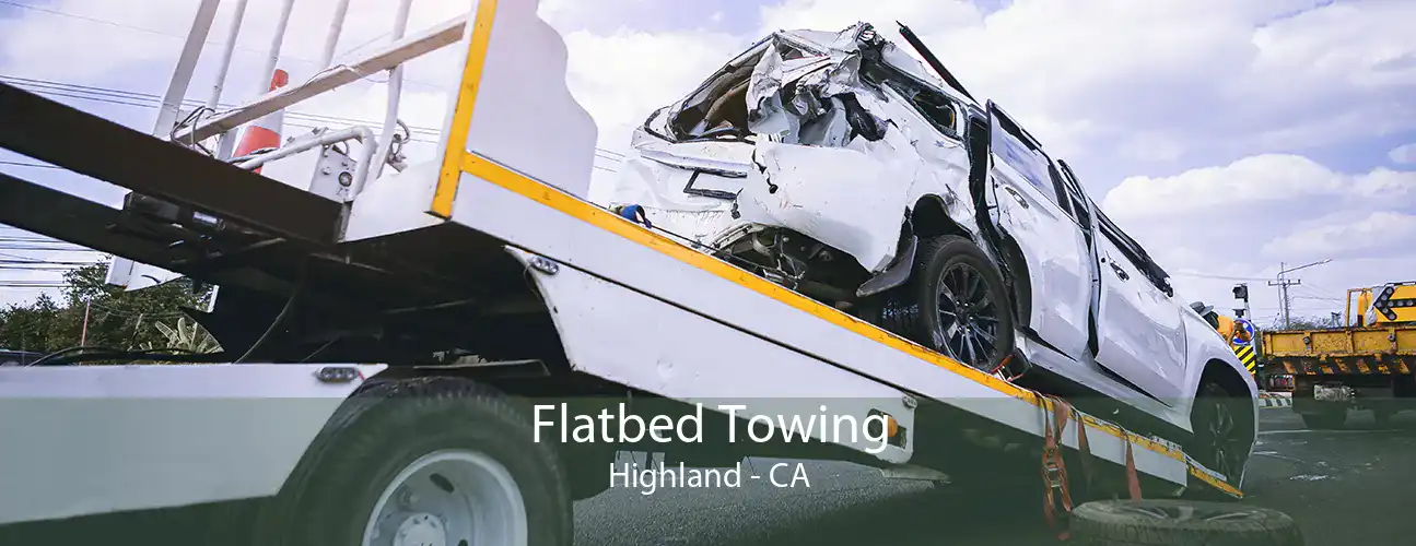 Flatbed Towing Highland - CA
