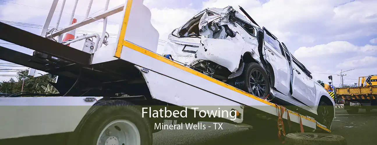 Flatbed Towing Mineral Wells - TX