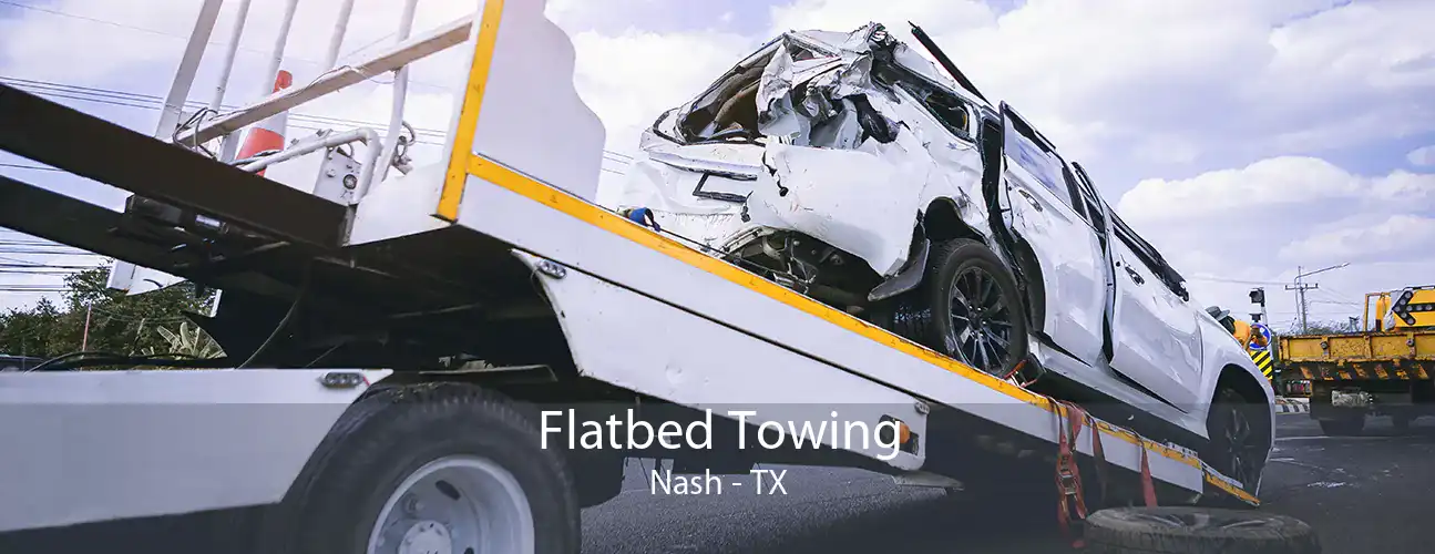 Flatbed Towing Nash - TX