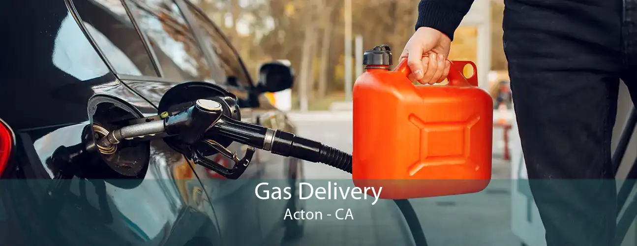 Gas Delivery Acton - CA