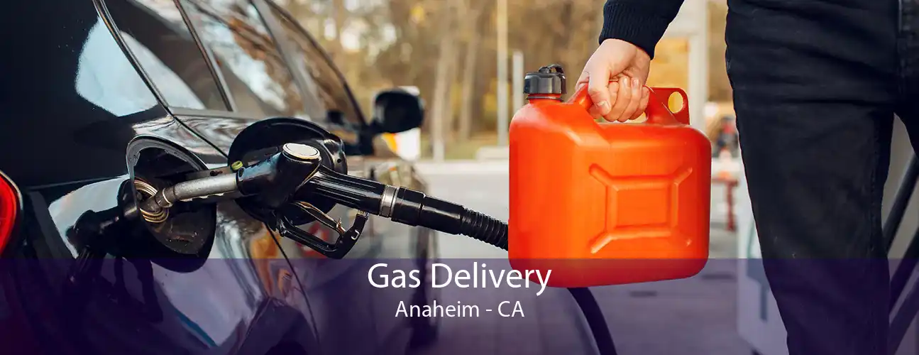 Gas Delivery Anaheim - CA
